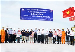 ĐƯỜNG DÂY 220KV KIÊN BÌNH – PHÚ QUỐC – CÔNG TRÌNH ĐƯỜNG DÂY 220KV VƯỢT BIỂN ĐẦU TIÊN Ở VIỆT NAM